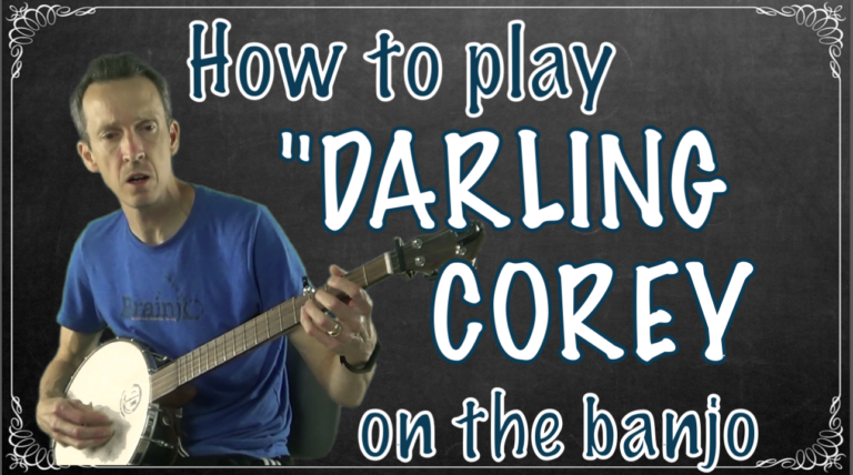 How to play Darling Corey on the banjo